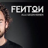 Fenton – Alle Gegen Keinen