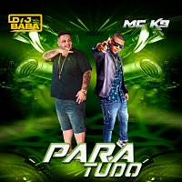DJ Bába, MC K9, DJ Evolucao – Para Tudo