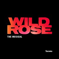 Dawn Sievewright – Tacoma [From "Wild Rose - The Musical"]