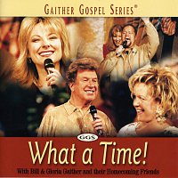 Bill & Gloria Gaither – What A Time