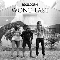 RDGLDGRN – Won’t Last