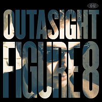 Outasight – Figure 8