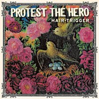 Protest The Hero – Hair-Trigger