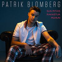 Patrik Blomberg – Sun Pitais Rakastua Muhun