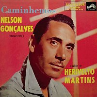 Nelson Goncalves – Caminhemos: Nelson Goncalves Interpretando Músicas de Herivelto Martins