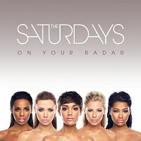 The Saturdays – On Your Radar