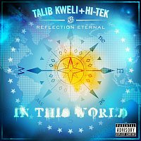 Reflection Eternal: Talib Kweli & HiTek – In This World