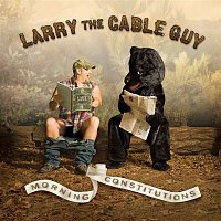 Larry the Cable Guy – Morning Constitutions