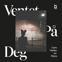 Lars Vaular, Myra – Ventet pa deg