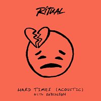 R I T U A L, Robinson – Hard Times [Acoustic]