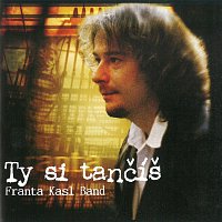 Franta Kasl Band – Ty si tančíš CD