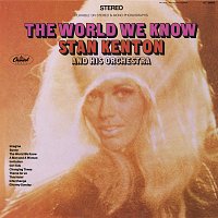 Stan Kenton And His Orchestra – The World We Know