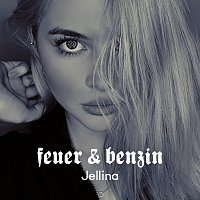 Jellina – Feuer & Benzin