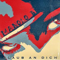 Manolo Broke – Glaub an dich