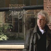 Boudewijn de Groot – Achter Glas