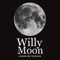 Willy Moon – I Wanna Be Your Man