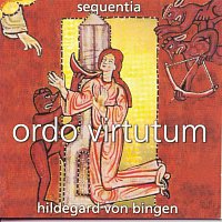 Sequentia – Hildegard von Bingen/Ordo Virtutum