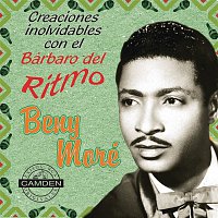 Beny More – Benny More - Creaciones Inolvidables Con El Barbaro Del Ritmo