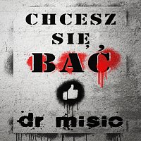 Dr Misio – Chcesz Się Bać