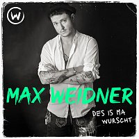 Max Weidner – Des is ma wurscht