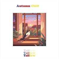 Taillow – Autumn Chill