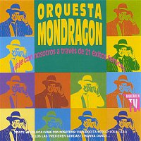La Orquesta Mondragón – Viaje Con Nosotros A Través De 21 Exitos Feroces