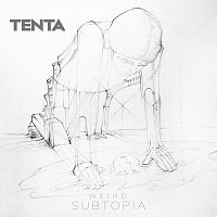 Tenta – W.E.I.R.D. Subtopia