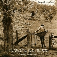 John McCutcheon – The Wind That Shakes The Barley