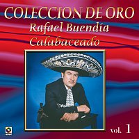 Rafael Buendia – Colección De Oro, Vol. 1: Calabaceado