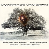 Krzysztof Penderecki, Jonny Greenwood – Threnody for the Victims of Hiroshima / Popcorn Superhet Receiver / Polymorphia / 48 Responses to Polymorphia