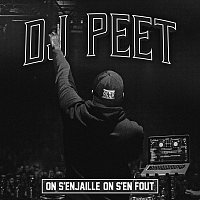 DJ Peet – On s'enjaille on s'en fout