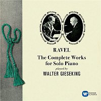 Walter Gieseking – Ravel: Complete Works for Solo Piano MP3