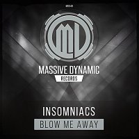 Insomniacs – Blow Me Away