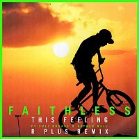 Faithless – This Feeling (feat. Suli Breaks & Nathan Ball) [R Plus Remix]