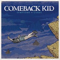 Comeback Kid – Symptoms + Cures
