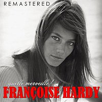 Francoise Hardy – Quelle merveille! (Remastered)