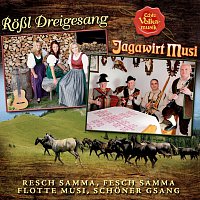 Roszl Dreigesang, Jagawirt Musi – Resch samma, fesch samma Flotte Musi, schoner Gsang