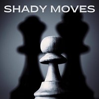 Shady Moves