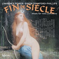 Lawrence Power, Simon Crawford-Phillips – Fin de siecle: Late Romantic Music for Viola & Piano