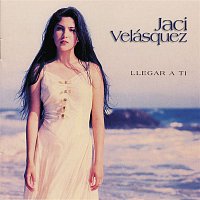 Jaci Velasquez – Llegar A Ti