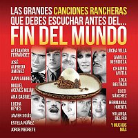 Various  Artists – Las Grandes Canciones Rancheras que Debes Escuchar antes del Fin del Mundo