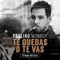 Paulino Monroy – Te Quedas o Te Vas (Sinego Version)