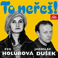 Eva Holubová, Jaroslav Dušek – To neřeš! MP3