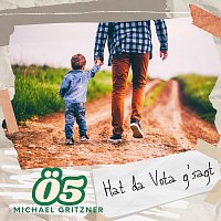 O5 Michael Gritzner – Hat da Vota g’sagt