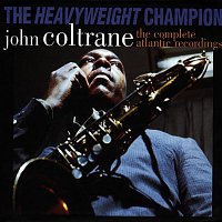 John Coltrane – Heavyweight Champion: The Complete Atlantic Recordings