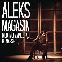 Aleks, Mohammed Ali & Masse – Magasin