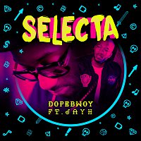 Dopebwoy, Jayh – Selecta