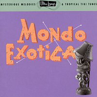 Martin Denny, Out-Islanders, 80 Drums Around The World, Webley Edwards, Tak Shindo – Ultra-Lounge/Mondo Exotica: Volume One
