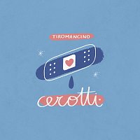 Tiromancino – Cerotti