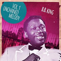 B.B. King – Unchained Melody Vol. 1